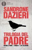 Trilogia del Padre: Uccidi il padre-L'angelo-Il re di denari Trilogia del Padre: Uccidi il padre-L'angelo-Il re di denari
