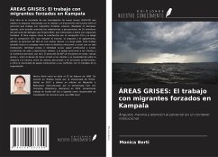 Cover ÁREAS GRISES: El trabajo con migrantes forzados en Kampala