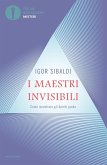 I maestri invisibili. Come incontrare gli Spiriti guida I maestri invisibili. Come incontrare gli Spiriti guida