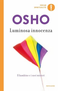 Luminosa innocenza. Il bambino e i suoi misteri - Osho