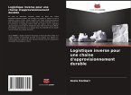 Logistique inverse pour une chaîne d'approvisionnement durable