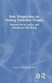 New Perspectives on Healing Collective Trauma