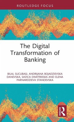 The Digital Transformation of Banking - Sucuba¿¿, Bilal; Bojadzievska Danevska, Andrijana; Dimitrieska, Savica