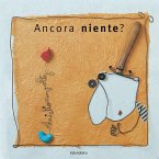 Ancora niente? Ancora niente?
