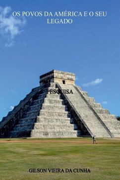 Os Povos Da América E O Seu Legado - Vieira Da Cunha, Gilson