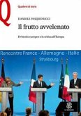 Il frutto avvelenato. Il vincolo europeo e la critica all'Europa Il frutto avvelenato. Il vincolo europeo e la critica all'Europa