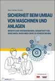Sicherheit beim Umbau von Maschinen und Anlagen Sicherheit beim Umbau von Maschinen und Anlagen