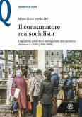 Il consumatore realsocialista. Dispositivi, pratiche e immaginario del consumo di massa in DDR (1950-1989) Il consumatore realsocialista. Dispositivi, pratiche e immaginario del consumo di massa in DDR (1950-1989)