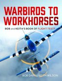 Warbirds to Workhorses