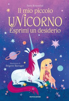 Il mio piccolo unicorno. Esprimi un desiderio - Rosenthal, Paris
