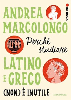 Cover Perché studiare latino e greco (non) è inutile. Ora buca