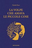 La volpe che amava le piccole cose La volpe che amava le piccole cose