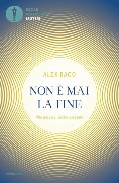 Non è mai la fine. Vite passate, destino presente - Raco, Alex B.