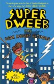 Super Dweeb: The Dork Knight Returns Super Dweeb: The Dork Knight Returns