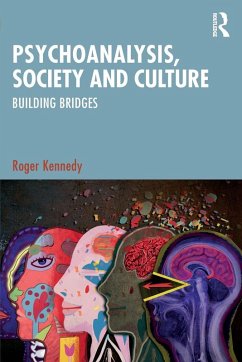Psychoanalysis, Society and Culture - Kennedy, Roger