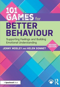 101 Games for Better Behaviour - Mosley, Jenny; Sonnet, Helen