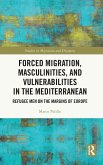 Forced Migration, Masculinities, and Vulnerabilities in the Mediterranean