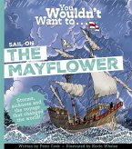 You Wouldn't Want To Sail on the Mayflower