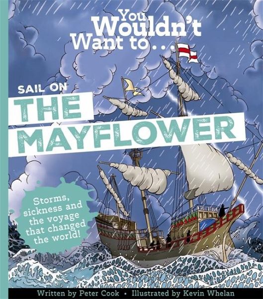 You Wouldn't Want To Sail on the Mayflower You Wouldn't Want To Sail on the Mayflower