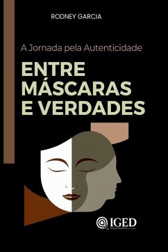 Entre Máscaras E Verdades - Garcia, Rodney