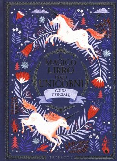Il magico libro degli unicorni. Guida ufficiale - Phipps, Selwyn E.