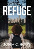THE CITY OF REFUGE THE CITY OF REFUGE