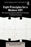Eight Principles for a Modern CBT Eight Principles for a Modern CBT