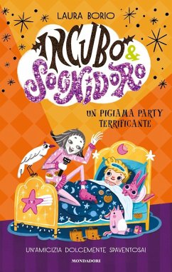 Un pigiama party terrificante. Incubo&sognidoro - Borio, Laura
