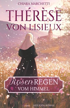 Cover Thérèse von Lisieux: Rosenregen vom Himmel