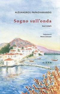 Sogno sull'onda - Papadiamandis, Alexandros