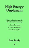 High Energy Unpleasant