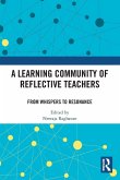 A Learning Community of Reflective Teachers A Learning Community of Reflective Teachers