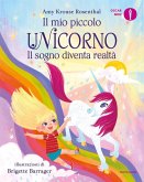 Il sogno diventa realtà. Il mio piccolo unicorno Il sogno diventa realtà. Il mio piccolo unicorno