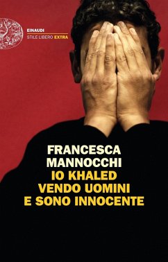 Io Khaled vendo uomini e sono innocente - Mannocchi, Francesca Io Khaled vendo uomini e sono innocente - Mannocchi, Francesca