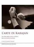 L' arte di Karajan. Un percorso nella storia dell'interpretazione L' arte di Karajan. Un percorso nella storia dell'interpretazione