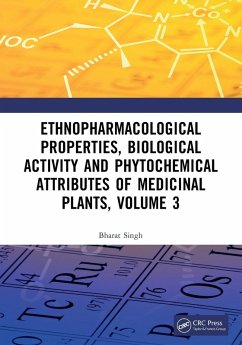 Ethnopharmacological Properties, Biological Activity and Phytochemical Attributes of Medicinal Plants Volume 3 - Singh, Bharat