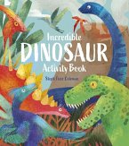 Incredible Dinosaur Activity Book Incredible Dinosaur Activity Book