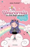Unicornia. La città degli unicorni Unicornia. La città degli unicorni