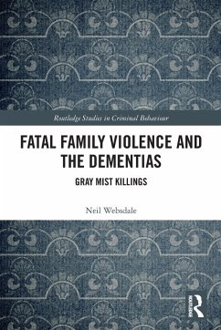 Fatal Family Violence and the Dementias - Websdale, Neil Fatal Family Violence and the Dementias - Websdale, Neil