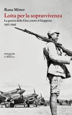 Cover Lotta per la sopravvivenza. La guerra della Cina contro il Giappone 1937-1945