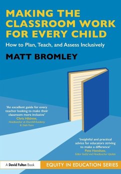 Making the Classroom Work for Every Child - Bromley, Matt