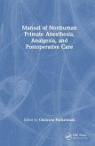 Manual of Nonhuman Primate Anesthesia, Analgesia, and Postoperative Care