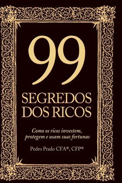99 Segredos Dos Ricos - Prado, Pedro