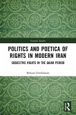Politics and Poetica of Rights in Modern Iran Politics and Poetica of Rights in Modern Iran