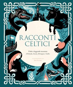 Cover Racconti celtici. Fiabe e leggende incantate d'Irlanda, Scozia, Bretagna e Galles
