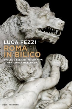 Roma in bilico. Svolte e scenari alternativi di una storia millenaria - Fezzi, Luca