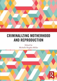 Cover Criminalizing Motherhood and Reproduction