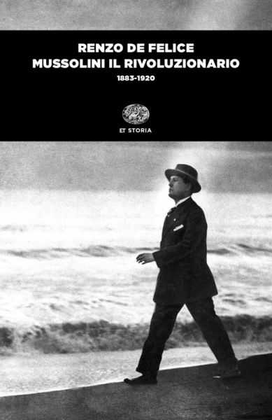 Mussolini il rivoluzionario (1883-1920) Mussolini il rivoluzionario (1883-1920)