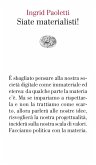 Siate materialisti!
