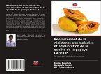 Renforcement de la résistance aux maladies et amélioration de la qualité de la papaye Carica P